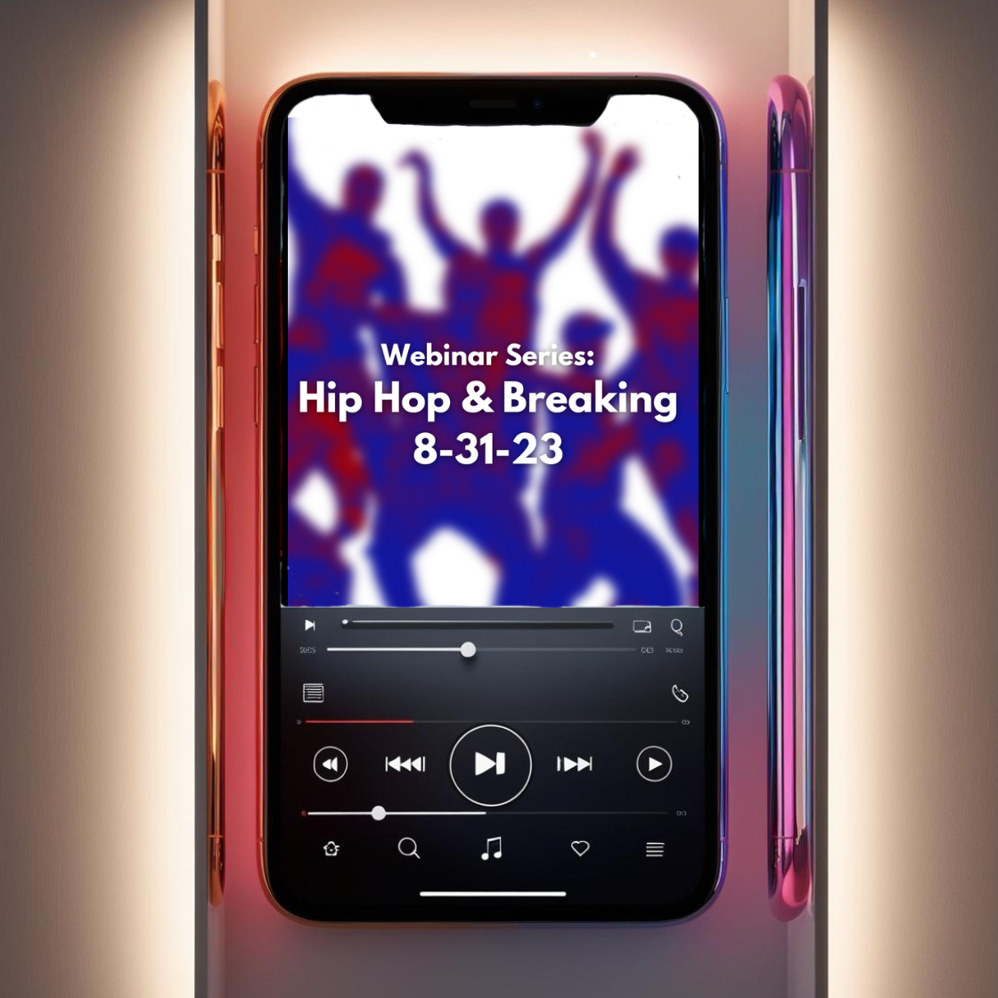 Webinar Series: &quot;Hip Hop &amp; Breaking&quot; Aug 31st 2023