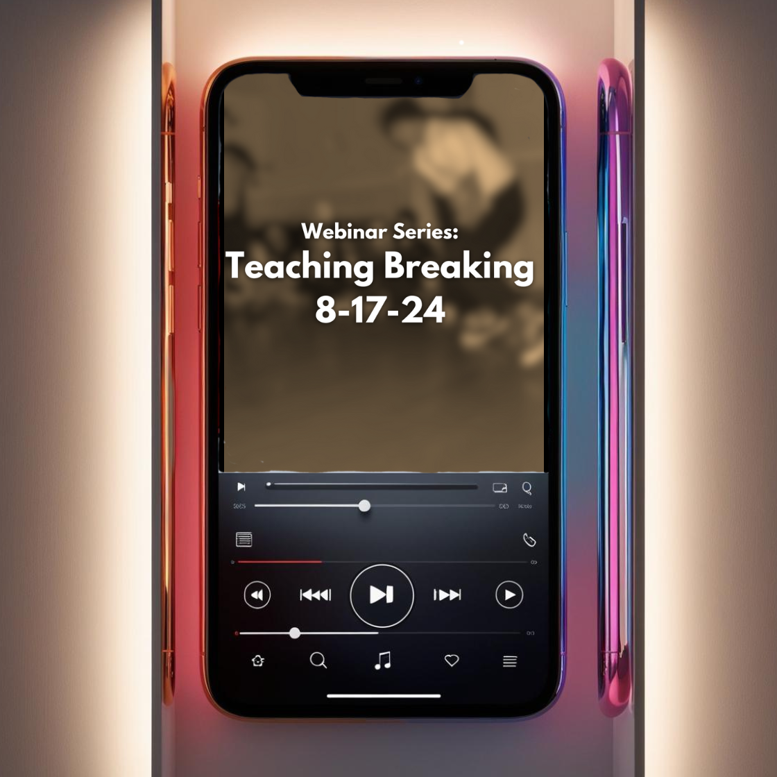 Webinar Series: Teaching Breaking 8-17-24