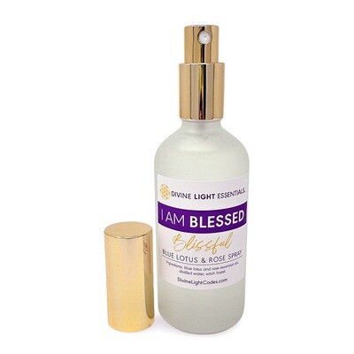 I Am Blessed Spray: Body Blessing or Room Clearing with Blue Lotus &amp; Rose Essential Oils