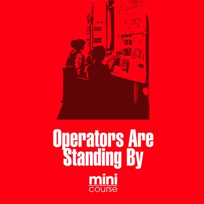 Operators Are Standing By