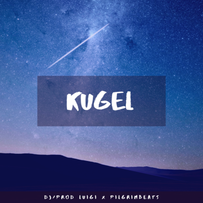 Kugel (DJ/Prod. Luigi x Pilgrim Beats)