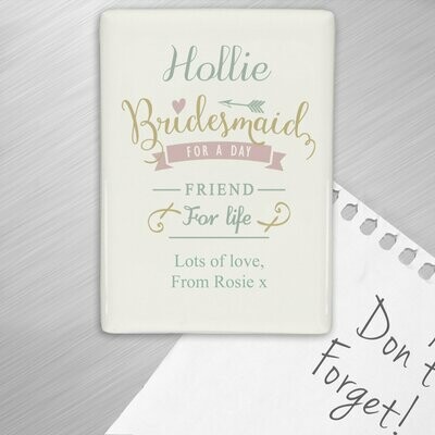 Personalised I Am Glad... Bridesmaid Fridge Magnet