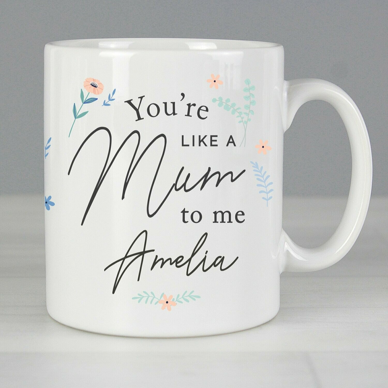 Personalised You're Like A Mum To Me Mug Personalised You're Like A Mum To Me Mug