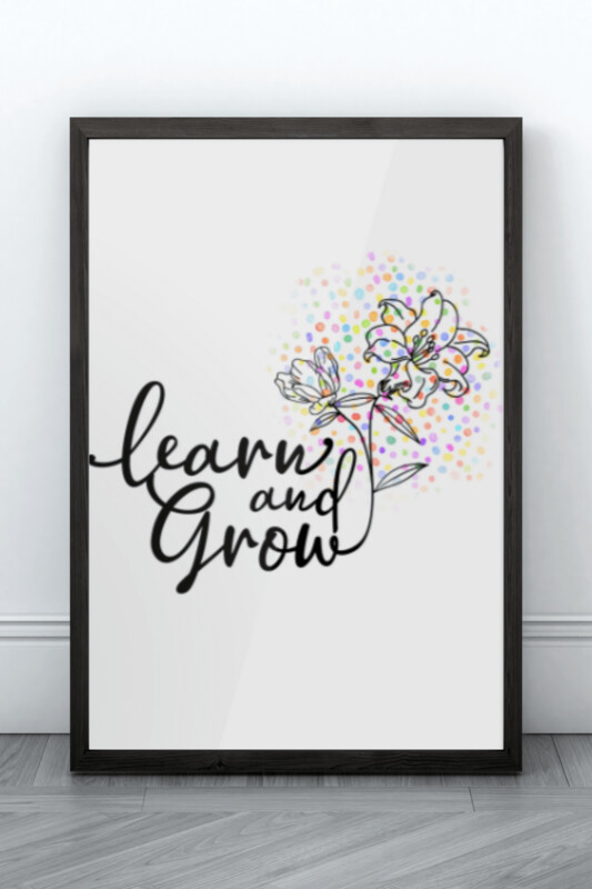 Learn to Grow  -  Framed Print