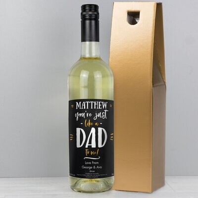 Personalised Like A Dad To Me White Wine