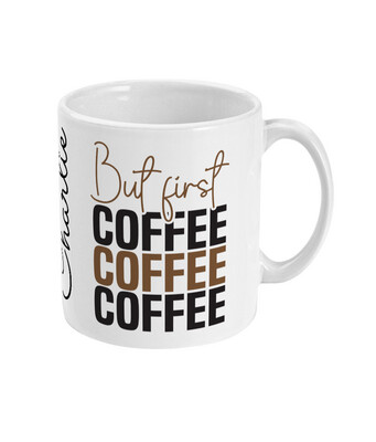 But first coffee - Mug 11oz