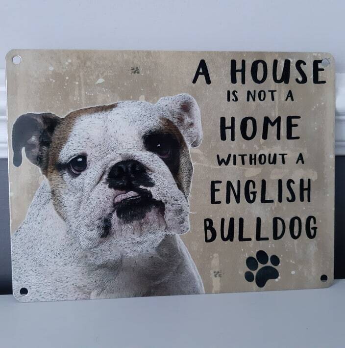 A House Is Not A Home Without A English Bulldog Metal Wall Sign
