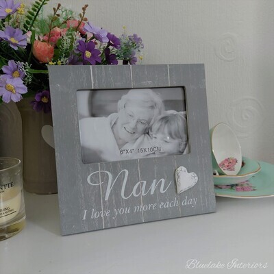 Nan I Love You More Each Day Soft Grey Photo Frame 6"x4"