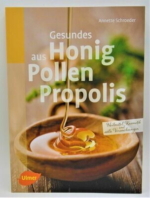 Honig Pollen Propolis / Annette Schroeder / Art.-Nr. 477280
