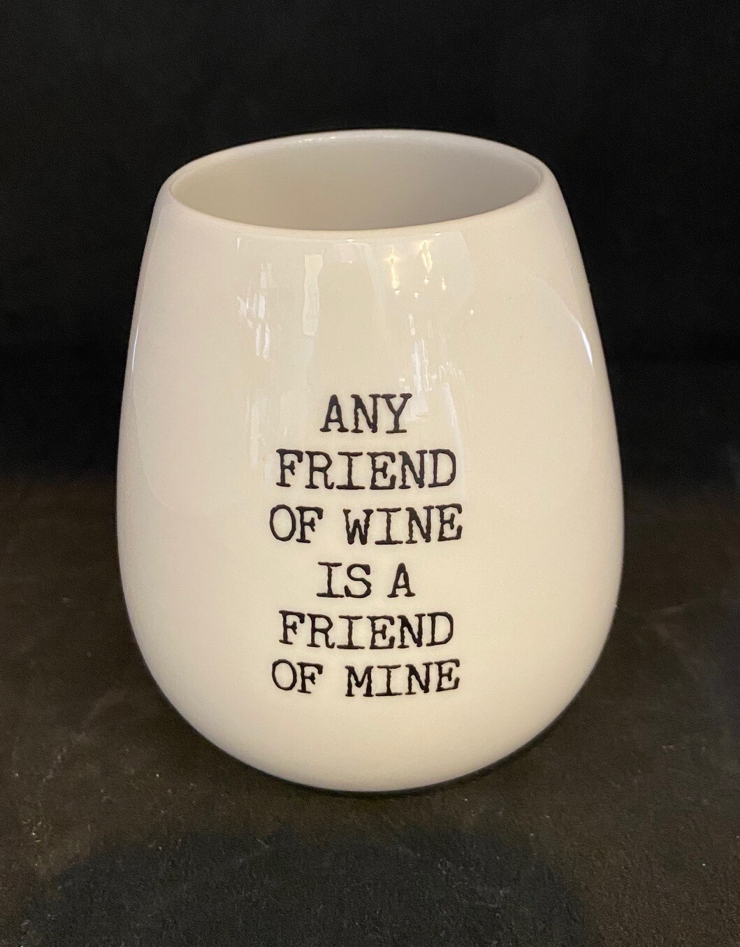 Any Friend of Wine is a Friend of Mine Wine Cup