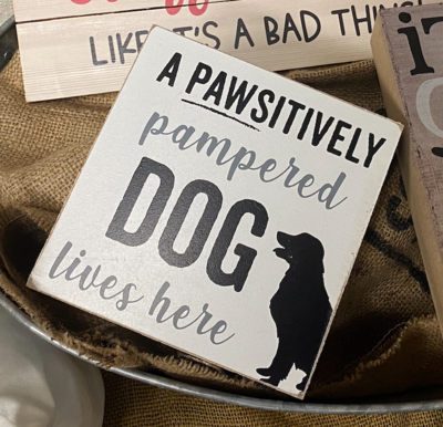 Pawsitively Pampered Sign