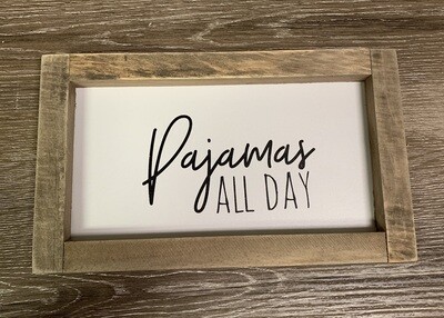 Pajamad All Day Famed Sign