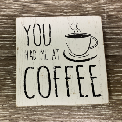 You had me at Coffee - Sign