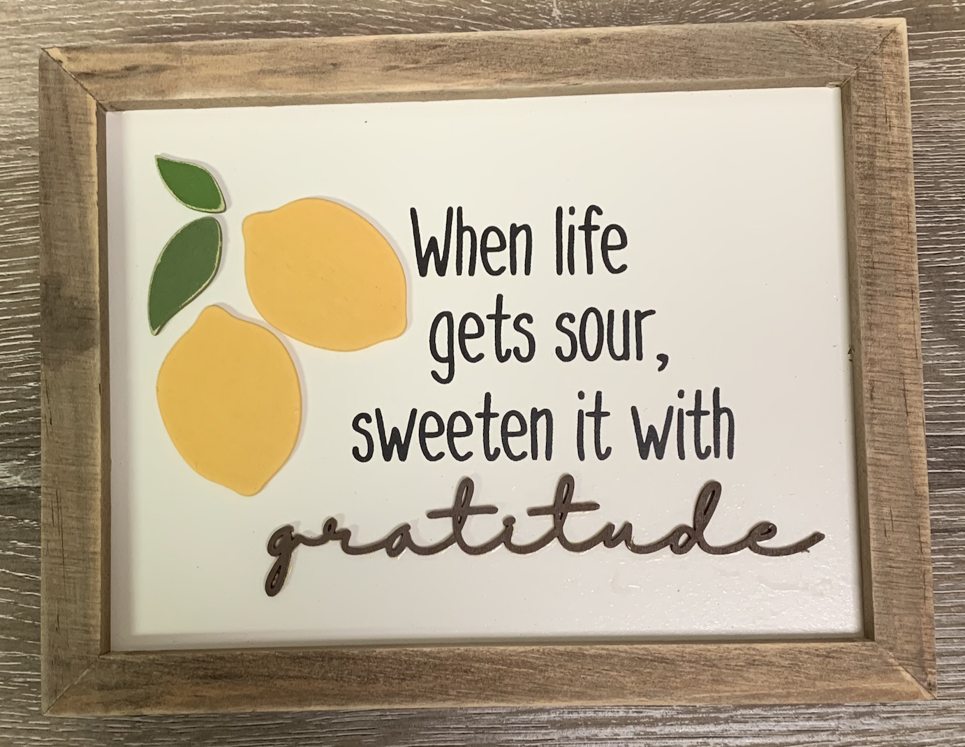 When Life Gets Sour, Sweeten it with Gratitude Sign