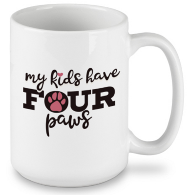 Kids Have Four Paws - Ceramic Mug