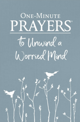 One Minute Prayers to Unwind a Worried Mind