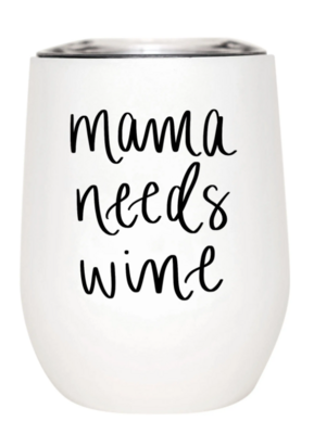 Mama Needs Wine Metal Wine Metal Wine Tumbler