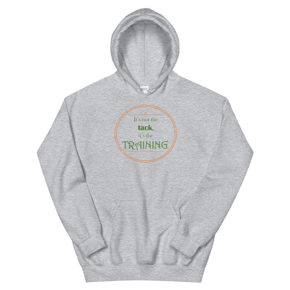 It's not the tack, it's the training. Hoodie, Size: S