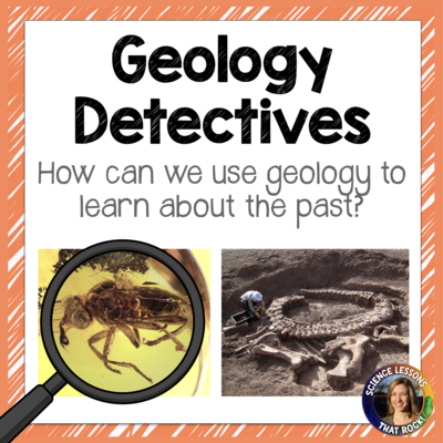 Geology Detectives: Intro to geology and geologic time