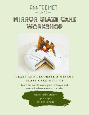 Mirror Glaze Cake Workshop March 3rd 2024