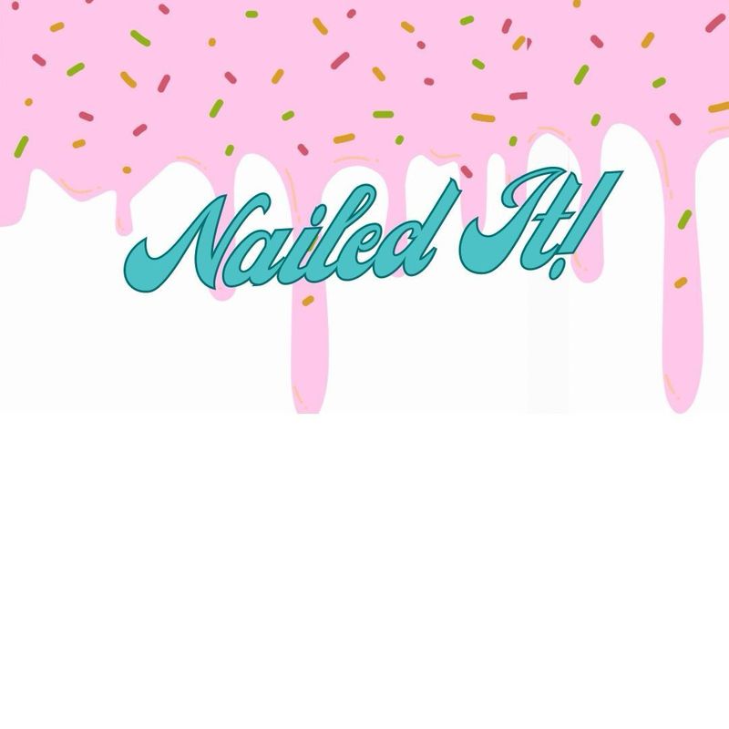 NAILED IT!!! Thursday July 24th 7pm-8:30 pm
