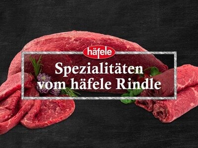 ...Spezialitäten vom häfele Rindle