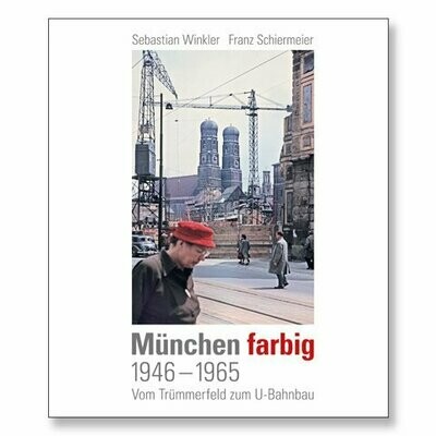 München farbig 1946 – 1965 München farbig 1946 – 1965