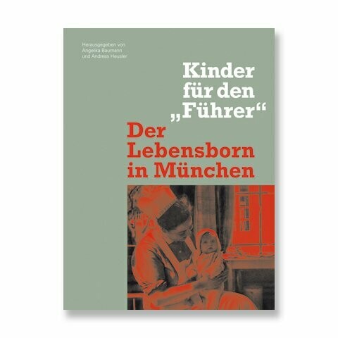 Der Lebensborn in München Der Lebensborn in München