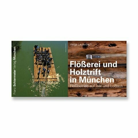 Flößerei und Holztrift in München Flößerei und Holztrift in München