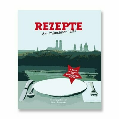 Rezepte der Münchner Tafel Rezepte der Münchner Tafel