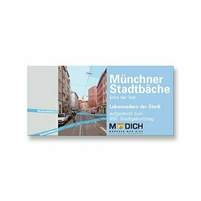 Münchner Stadtbäche links der Isar Münchner Stadtbäche links der Isar
