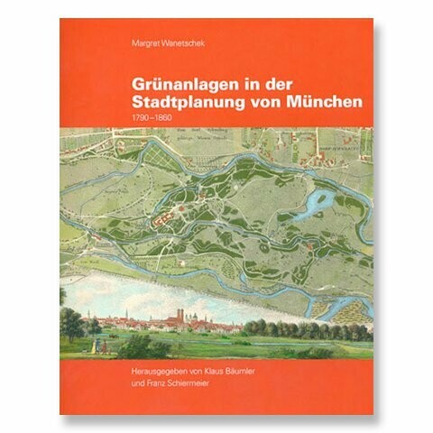 Grünanlagen in der Stadtplanung von München 1790 – 1860