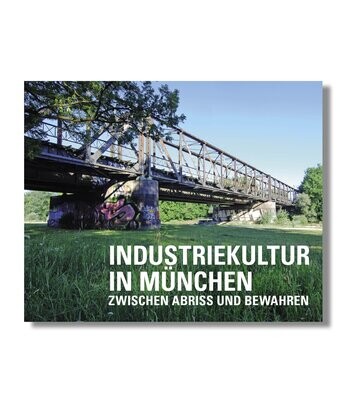 Industriekultur in München Sammelband