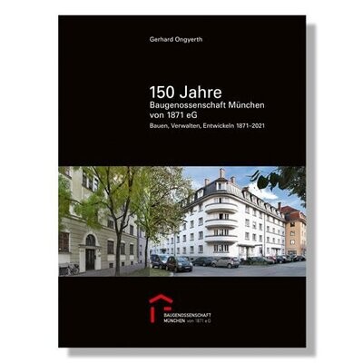 150 Jahre Baugenossenschaft München von 1871 eG