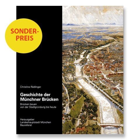 Geschichte der Münchner Brücken Geschichte der Münchner Brücken