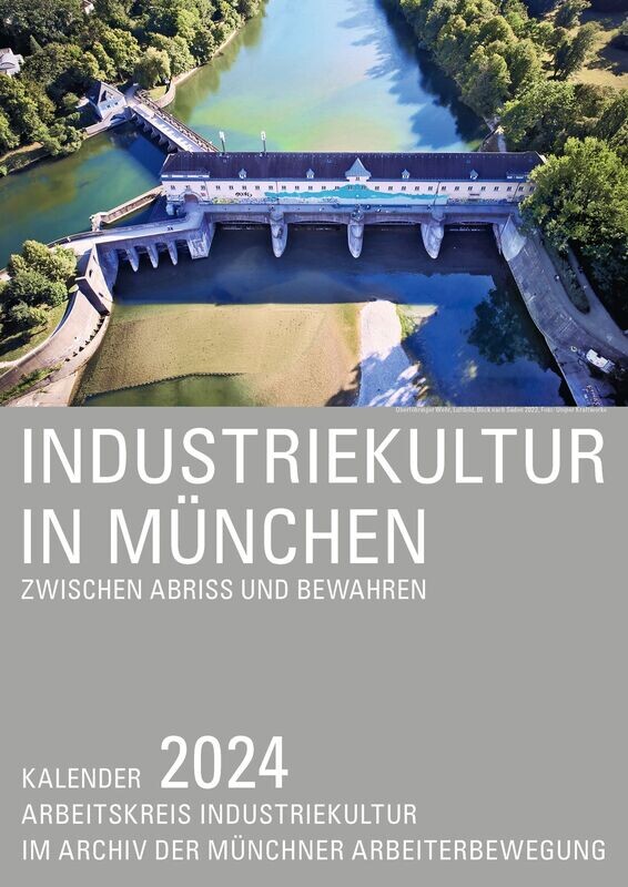 Industriekultur in München Kalender 2024 Industriekultur in München Kalender 2024