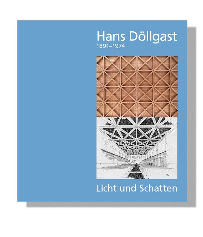 Hans Döllgast 1891–1974 Licht und Schatten Hans Döllgast 1891–1974 Licht und Schatten