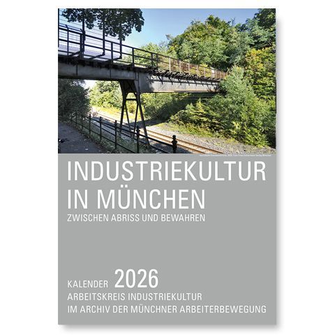 Industriekultur in München Kalender 2026 Industriekultur in München Kalender 2026