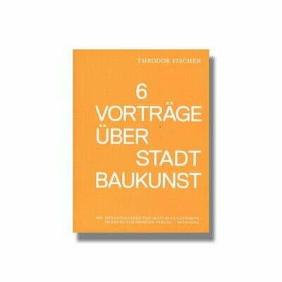 6 Vorträge über Stadtbaukunst