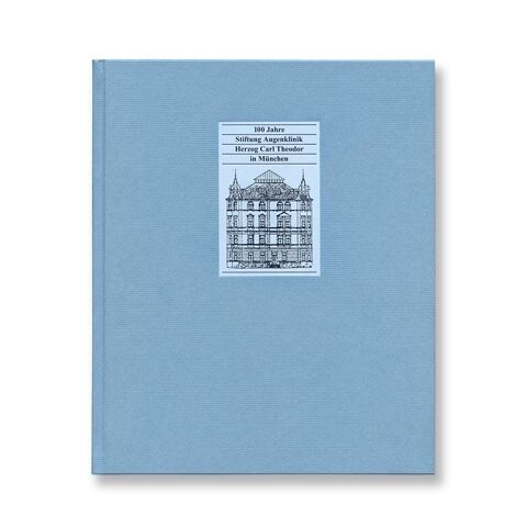 100 Jahre Stiftung Augenklinik Herzog Carl Theodor