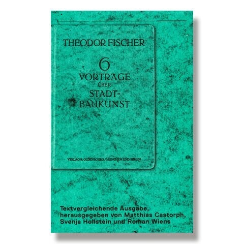 6 Vorträge über Stadtbaukunst