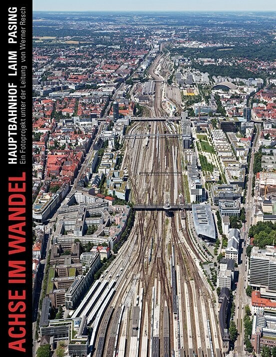 Achse im Wandel   Hauptbahnhof  Laim  Pasing