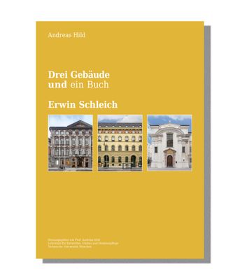 Drei Gebäude und ein Buch: Erwin Schleich Drei Gebäude und ein Buch: Erwin Schleich