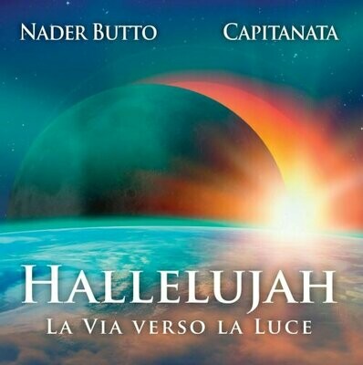 Hallelujah - La Via Verso la Luce - Nader Butto & Capitanata Hallelujah - La Via Verso la Luce - Nader Butto & Capitanata