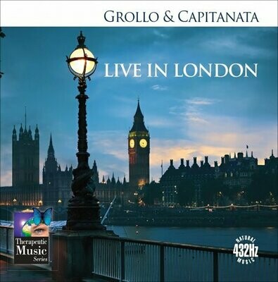 Live in London - Natural 432 Hz Live Concert Grollo & Capitanata