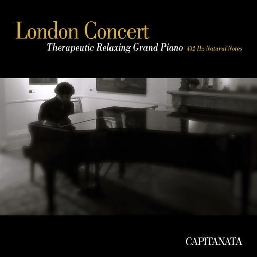 London Concert -  Therapeutic Relaxing Grand Piano - Capitanata