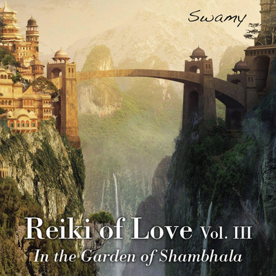 Reiki of Love Vol.3 - In The Garden of Shambhala