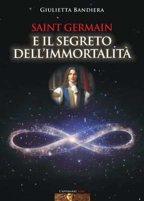 SAINT GERMAIN E IL SEGRETO DELL’IMMORTALITÀ