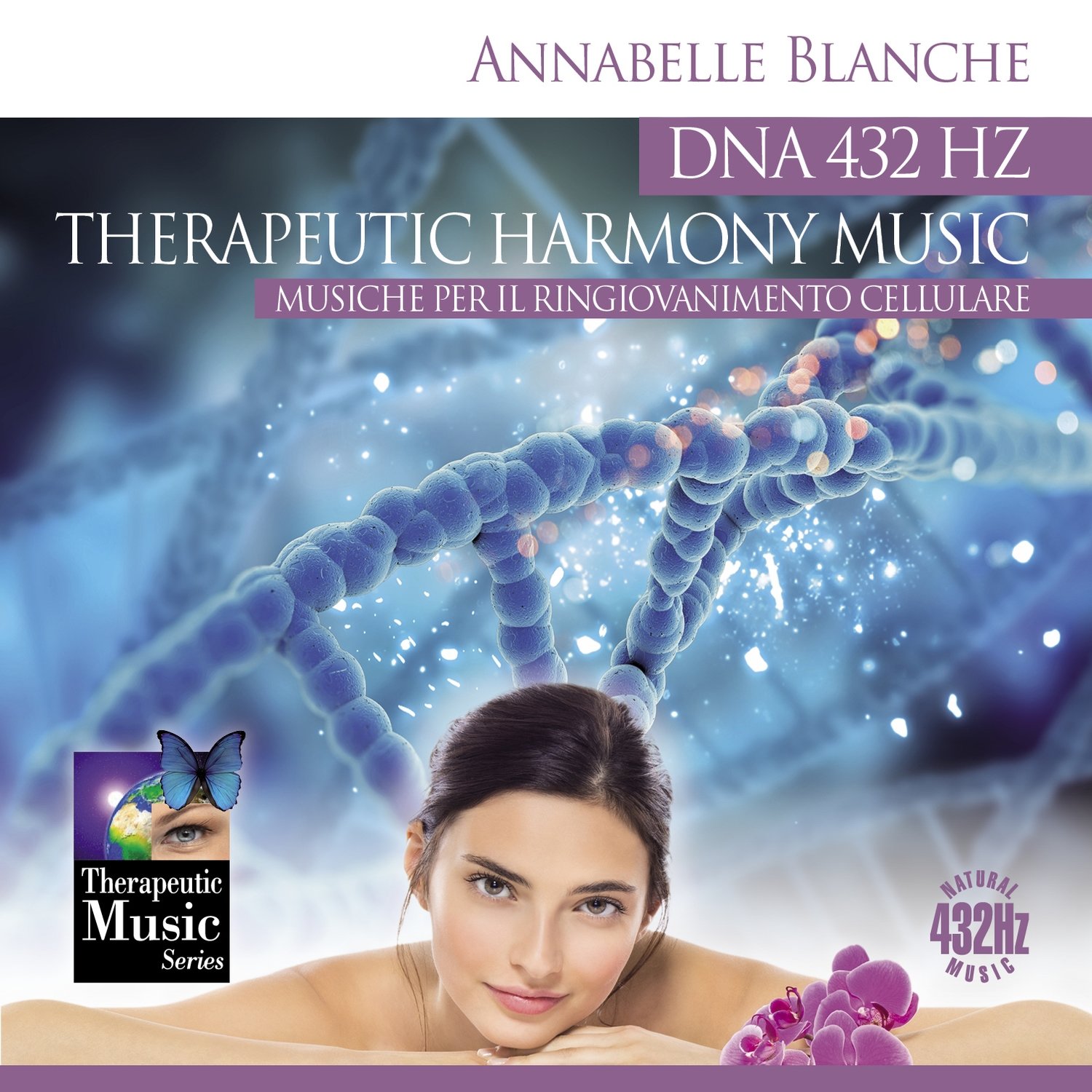 Dna 432 Hz - Therapeutic Harmony Music - Annabelle Blanche