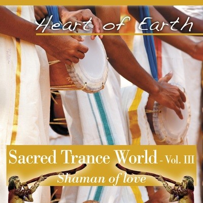 Sacred Trance World vol.3 Shaman of Love